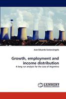 Growth, employment and income distribution: A long run analysis for the case of Argentina 383835642X Book Cover