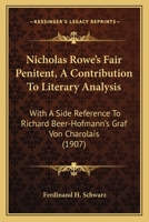 Nicholas Rowe's Fair Penitent: A Contribution to Literary Analysis With ... Reference to Richard Beer-Hofmann's Graf Von Charolais 1022434020 Book Cover