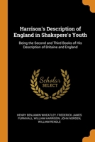 Harrison's Description of England in Shakspere's Youth: Being the Second and Third Books of His Description of Britaine and England 1018004416 Book Cover