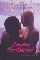 Leaving Northwood 1693692554 Book Cover