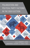 Polarization and Political Party Factions in the 2020 Election 1666906980 Book Cover