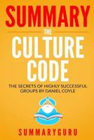 Summary: The Culture Code: The Secrets of Highly Successful Groups By Daniel Coyle 1723976873 Book Cover