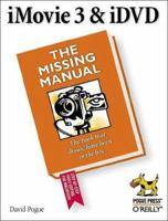 iMovie 3 & iDVD: The Missing Manual: The Missing Manual