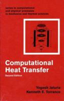 Computational Heat Transfer (Series in Computational and Physical Processes in Mechanics and Thermal Sciences) 1560324775 Book Cover
