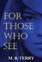 For Those Who See 0578374692 Book Cover