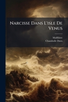 Narcisse Dans L'Isle De Venus: Poeme 232976958X Book Cover