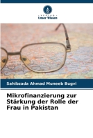 Mikrofinanzierung zur Stärkung der Rolle der Frau in Pakistan (German Edition) 6208327245 Book Cover