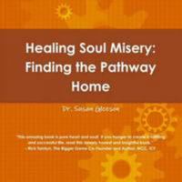 Healing Soul Misery: Finding The Pathway Home 055774685X Book Cover