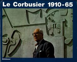 Le Corbusier 1910-65 (Le Corbusier) 3764360364 Book Cover