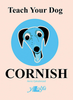 Teach Your Dog Cornish 1912631105 Book Cover