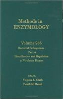Methods in Enzymology, Volume 235: Bacterial Pathogenesis, Part A: Identification and Regulation of Virulence Factors (Methods in Enzymology) 0121821366 Book Cover