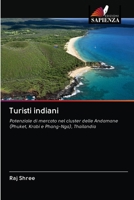 Turisti indiani: Potenziale di mercato nel cluster delle Andamane (Phuket, Krabi e Phang-Nga), Thailandia (Italian Edition) 6202828064 Book Cover