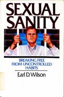 Sexual Sanity! Breaking Free from Uncontrolled Habits 0877849196 Book Cover