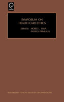 Symposium on Health Care Ethics (Research in Ethical Issues in Organizations) (Research in Ethical Issues in Organizations) 0762306637 Book Cover