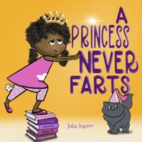 A Princess Never Farts B0CJ45MZZ5 Book Cover
