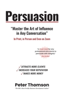 Persuasion: Master the Art of Influence In Any Conversation 1739427173 Book Cover