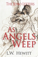 As Angels Weep 1500891525 Book Cover