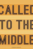 Called to the Middle 0997552018 Book Cover