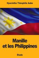 Manille et les Philippines 1719035342 Book Cover