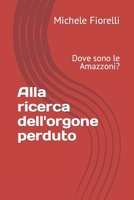 Alla ricerca dell'orgone perduto: Dove sono le Amazzoni? B0C2RRP13W Book Cover