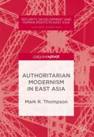 Authoritarian Modernism in East Asia 1137511664 Book Cover