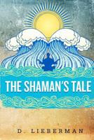 The Shaman's Tale 1475179723 Book Cover