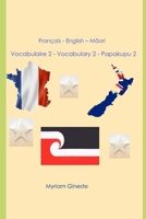 Français - English – Maori: Vocabulaire 2 - Vocabulary 2 - Papakupu 2 (French Edition) B0DV3TXP5D Book Cover