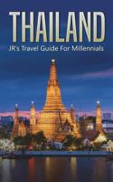 Thailand: Jr's Travel Guide for Millennials 1721740341 Book Cover