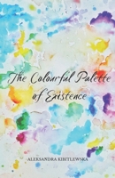 The Colourful Palette of Existence B0GG52RMGD Book Cover