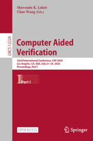Computer Aided Verification: 32nd International Conference, CAV 2020, Los Angeles, CA, USA, July 21–24, 2020, Proceedings, Part I (Lecture Notes in Computer Science, 12224) 3030532879 Book Cover
