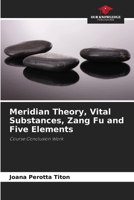 Meridian Theory, Vital Substances, Zang Fu and Five Elements 6208194563 Book Cover