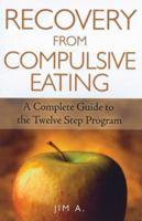 Recovery From Compulsive Eating: A Complete Guide to the Twelve Step Program 1568380178 Book Cover