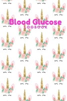 Blood Glucose Logbook:: Weekly Food and Blood Sugar Journal, Logbook for Recording Blood Glucose Levels 110 Pages (For kids) 167025951X Book Cover