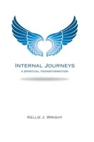 Internal Journeys: A Spiritual Transformation 1650479247 Book Cover