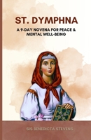 St. Dymphna: A 9-Day Novena for Peace & Mental Well-Being B0FSLRS27P Book Cover
