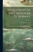 An Account Of The Crustacea Of Norway: With Short Descriptions And Figures Of All The Species; Volume 3 102102399X Book Cover