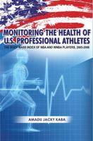 Monitoring the Health of U.S. Professional Athletes: The Body Mass Index of NBA and WNBA Players, 2005-2006 1909112437 Book Cover