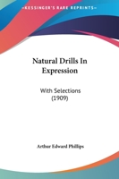Natural Drills In Expression: With Selections 1437133754 Book Cover