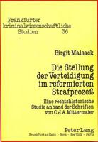 Die Stellung Der Verteidigung Im Reformierten Strafprozess: Eine Rechtshistorische Studie Anhand Der Schriften Von C.J.A. Mittermaier 363144723X Book Cover