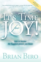 It's Time for Joy!: How to Become the Happiest Person You Know 1600376029 Book Cover