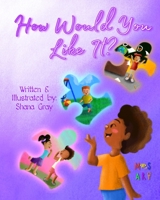 How Would You Like It? B09TXY1L89 Book Cover