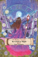 Revested In Might: The Bloodline Chronicles 1549789953 Book Cover