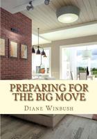 Preparing for the Big Move: A Guide for Potential Homeowners, Renters and Sellers 1518622976 Book Cover