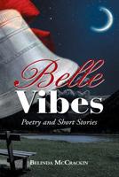 Belle Vibes: Poetry and Short Stories 1984552821 Book Cover