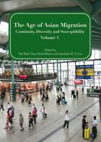 The Age of Asian Migration: Continuity, Diversity, and Susceptibility Volume 1 1443859028 Book Cover
