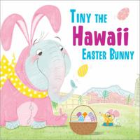 Tiny the Hawaii Easter Bunny 1492659231 Book Cover