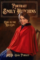 Portrait of Emily Hutchins: Girl in the Red Cape B091DYSDQ8 Book Cover