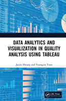 Data Analytics and Visualization in Quality Analysis using Tableau 0367744163 Book Cover