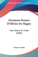 Dernieres Poesies D'Olivier De Magny: Avec Notice Et Index (1880) 1161051813 Book Cover