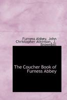 The Coucher Book of Furness Abbey 0559740425 Book Cover